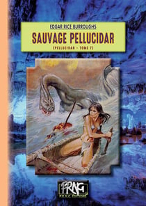Le cycle de Pellucidar Tome 7 : sauvage pellucidar