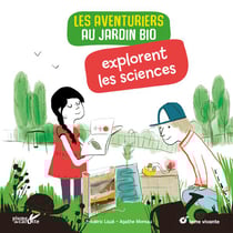 Les aventuriers au jardin bio explorent les sciences