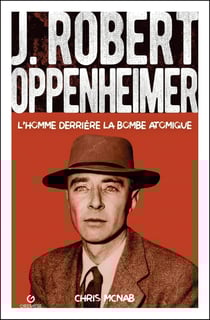 J. Robert Oppenheimer : L'homme derrière la bombe atomique