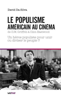 Le populisme américain au cinéma - de D.W. Griffith à Clint Eastwood
