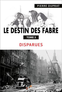 Le destin des fabre - tome 3 - disparues