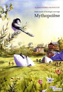 Petit traité d'écologie sauvage Tome 3 - mythopoïèse