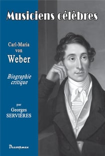 Musiciens célèbres : Carl-Maria von Weber