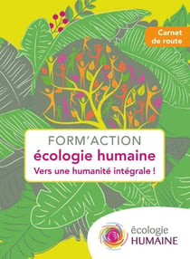 Form'action écologie humaine - vers une humanité intégrale