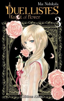 Duellistes, knight of flower Tome 3