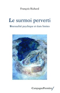 Le surmoi perverti : bisexualité psychique et états limites