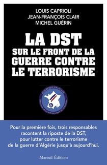 La DST sur le front de la guerre contre le terroriste