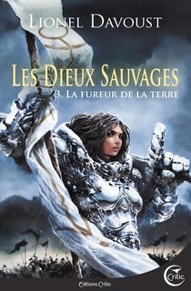Les dieux sauvages Tome 3 : la fureur de la Terre