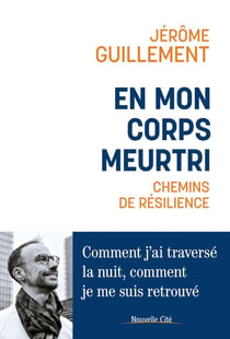 En mon corps meurtri : chemins de résilience