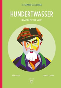 Hundertwasser - inventer la ville