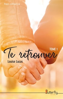 Te retrouver Tome 1
