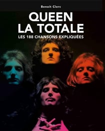 La totale : Queen - les 188 chansons expliquées