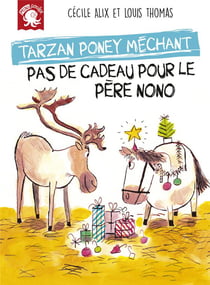 Tarzan, poney méchant : Pas de cadeau pour le père Nono