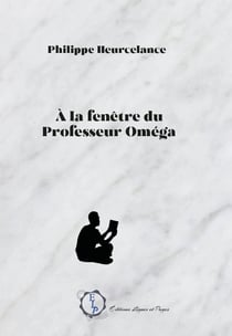 À la fenêtre du professeur Oméga