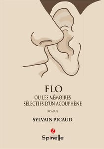 Flo ou Les mémoires sélectifs d'un acouphène