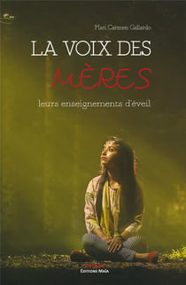 La voix des mères - leurs enseignements d'éveil