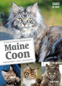 Maine Coon - comportements, soins, socialisation