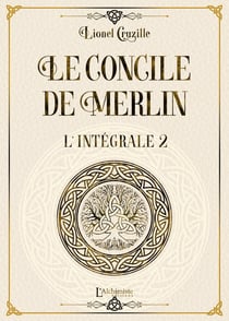 Le concile de Merlin : Intégrale vol.2