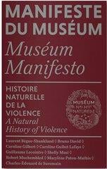 Manifeste du museum : histoire naturelle de la violence