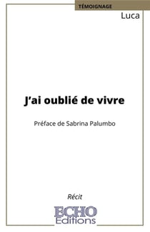 J'ai oublie de vivre