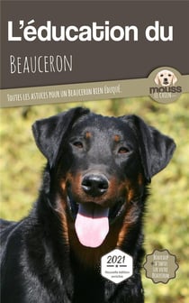 L'éducation du Beauceron : toutes les astuces pour un Beauceron bien éduqué