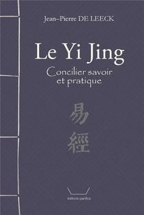Le yi jing : concilier savoir et pratique - edition bilingue