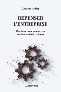Repenser l'Entreprise : Manifeste pour un nouveau contrat sociétal vertueux