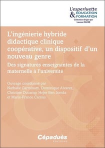 L'ingénierie hybride didactique clinique coopérative, un dispositif d'un nouveau genre : Des signatures enseignantes de la maternelle à l'université