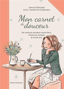 Mon carnet de douceur : Douces heures pour prendre soin de soi