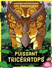 Ma première série documentaire : Puissant tricératops