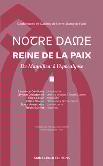 Notre Dame Reine de la Paix : Du Magnificat à l'Apocalypse Conférences de Carême de Notre-Dame de Paris