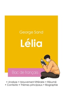 Réussir son Bac de français 2026 : Analyse du roman Lélia de George Sand
