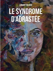 Le syndrome d'Adrastée