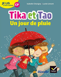 Étincelles : lecture CP - je lis à mon rythme - Tika et Tao, un jour de pluie (édition 2018)