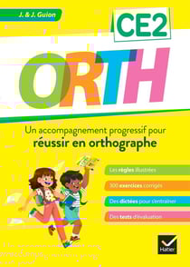 O.R.T.H. : CE2 - un accompagnement progressif pour réussir en orthographe