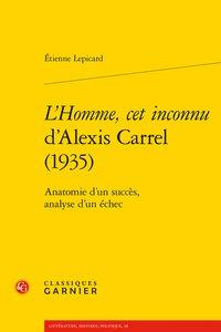 L'homme, cet inconnu d'Alexis Carrel (1935) - anatomie d'un succès, analyse d'un échec