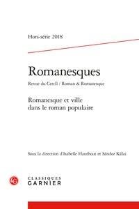 Romanesques Hors-Série : romanesque et ville dans le roman populaire
