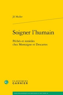 Soigner l'humain : péchés et remèdes chez Montaigne et Descartes