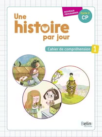 Une histoire par jour - cahier de compréhension Tome 1 - cycle 2 CP