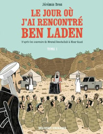 Le jour où j'ai rencontré Ben Laden Tome 1 : de venissieux à Ttora Bora