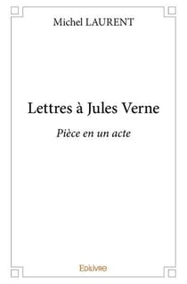 Lettres à Jules Verne : Pièce en un acte