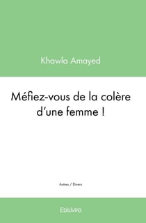 Méfiez-vous de la colère d'une femme !