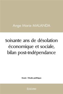 Soixante ans de desolation economique et sociale, bilan post independance