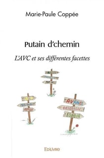 Putain d'chemin - l'avc et ses differentes facettes