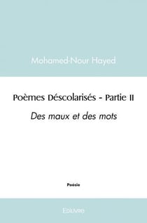 Poèmes Déscolarisés - Tome 2 : Des maux et des mots