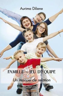 Famille jeu d equipe - un manuel de relation