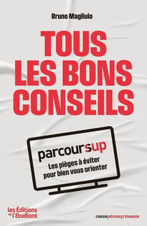Tous les bons conseils : Parcoursup - Les pièges à éviter pour bien vous orienter