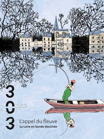 Revue 303 Hors-Série n.185 : L'appel du fleuve : La Loire en bande dessinée
