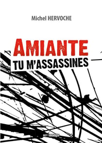 Amiante tu m'assassines