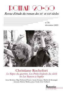 Roman 20-50, revue d'étude du roman des XXe et XXIe siècles n.76 : Christiane Rochefort : Le Repos du guerrier, Les Petits Enfants du siècle et Les Stances à Sophie